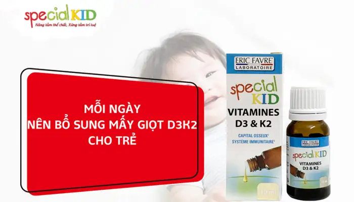 Mỗi ngày nên bổ sung mấy giọt vitamin D3K2 cho trẻ?